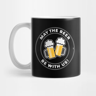 May The Beer Be With Us! (Saying / 3C / NEG) Mug